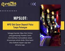 Situs Slot Mpo Deposit Pulsa Tanpa Potongan